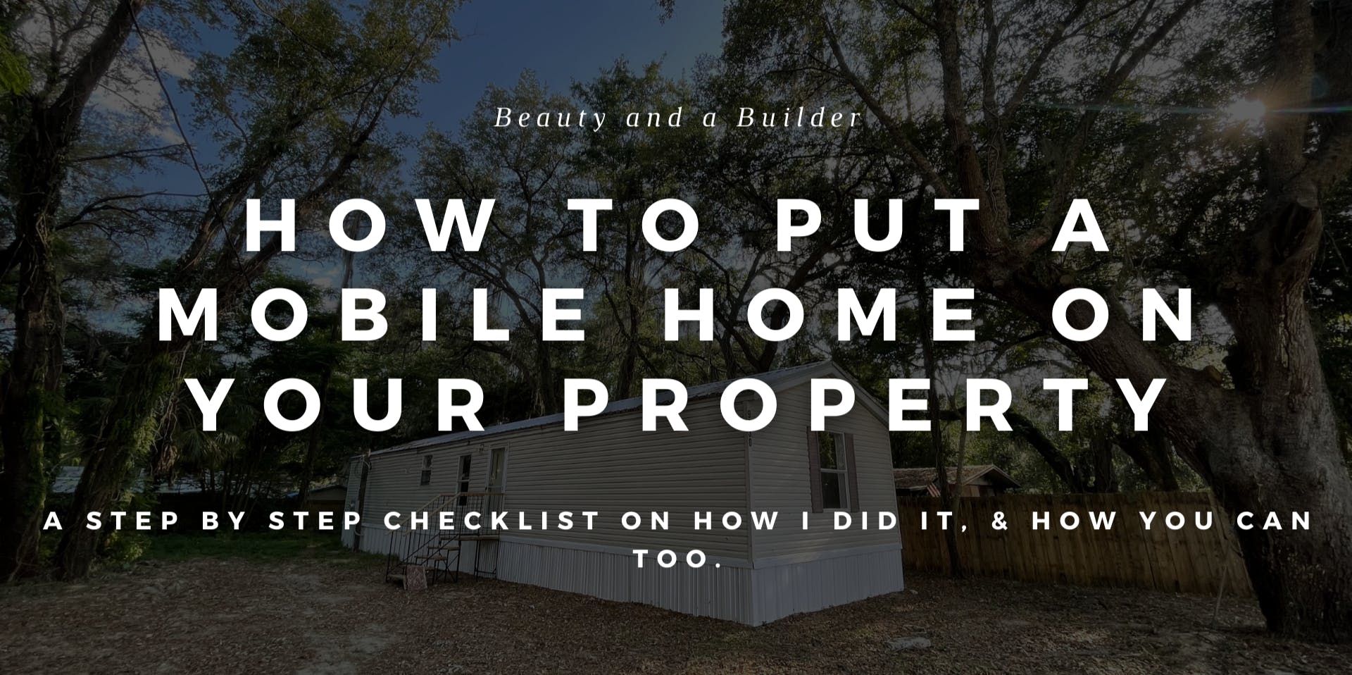 how-to-purchase-land-getting-a-mobile-home-on-it-all-my-tips-and